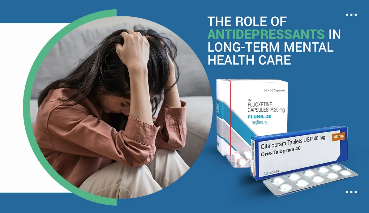 The Role of Antidepressants in Long-Term Mental Health Care