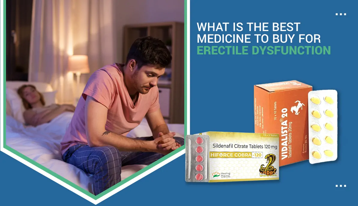 What Is The Best Medicine To Buy For Erectile Dysfunction