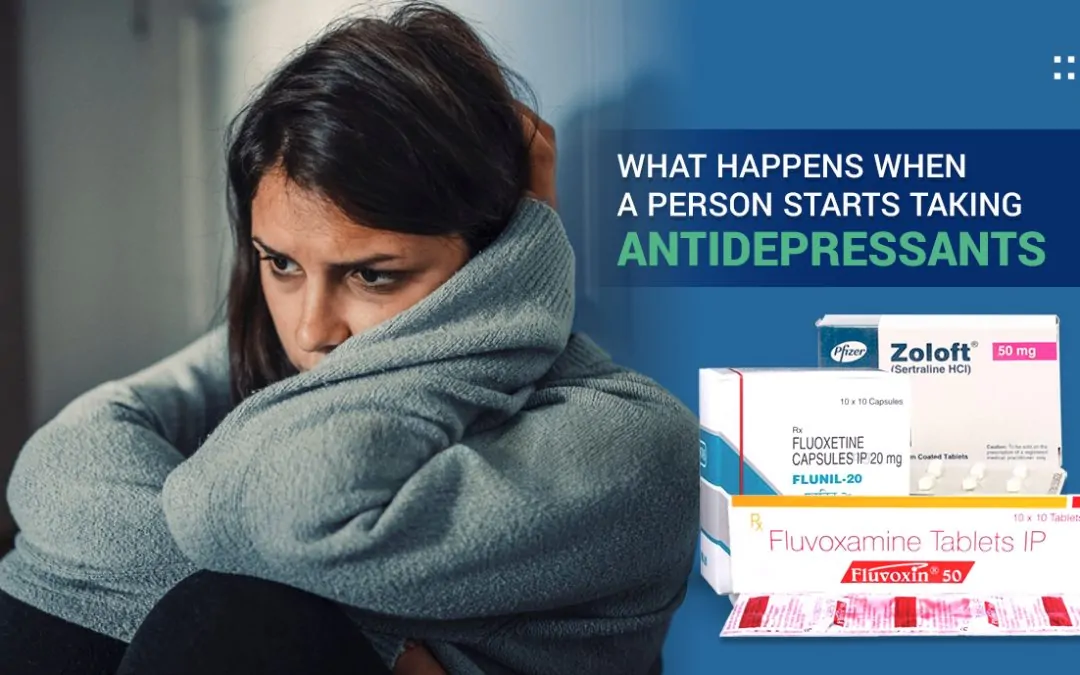 What happens when a person starts taking Antidepressants