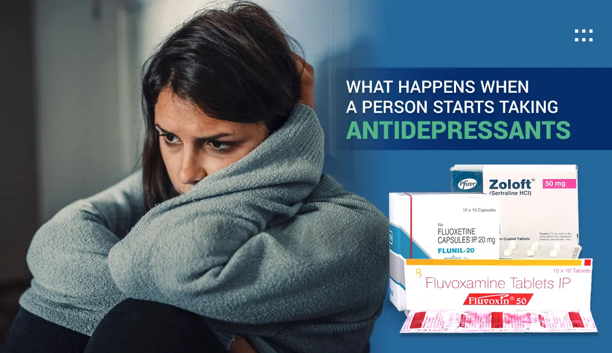 What happens when a person starts taking Antidepressants
