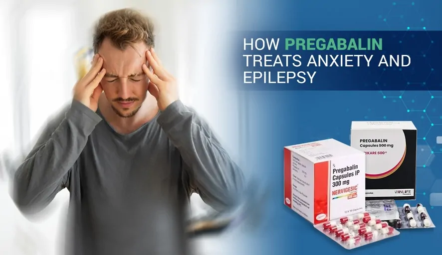 How Pregabalin Treats Anxiety and Epilepsy